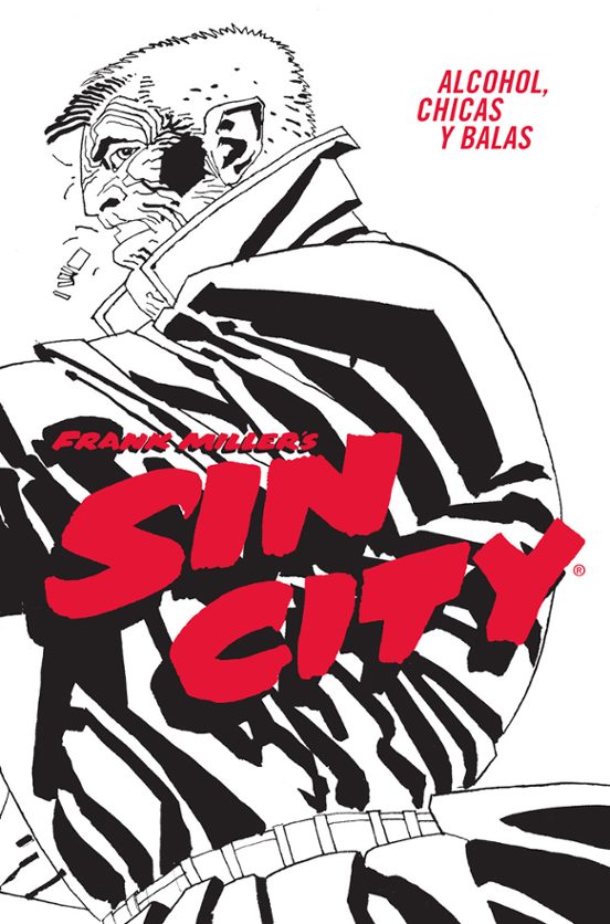 Sin City 6. Alcohol Chicas y Balas