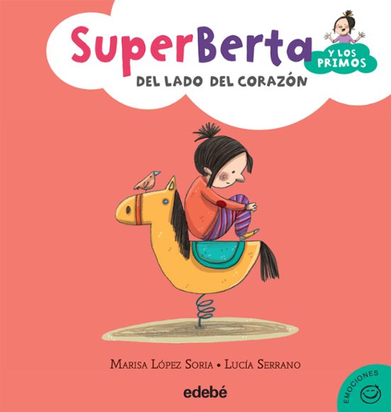 Emociones 3. Superberta Y Los Primos: Del Lado Del Corazón