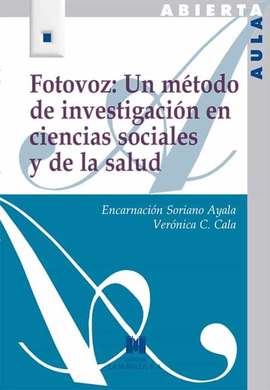 Fotovoz: Un Método De Investigación En Ciencias Sociales Y De La Salud