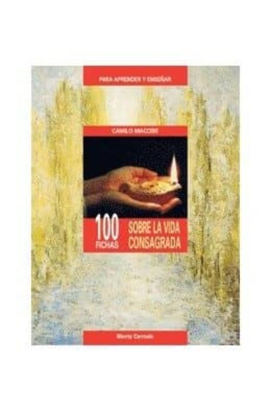 100 Fichas Sobre La Vida Consagrada Para Aprender Y Enseñar