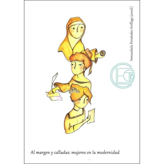 Al Margen Y Calladas: Mujeres En La Modernidad