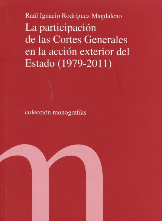 La Participación De Las Cortes Generales En La Acción Exterior Del Estado