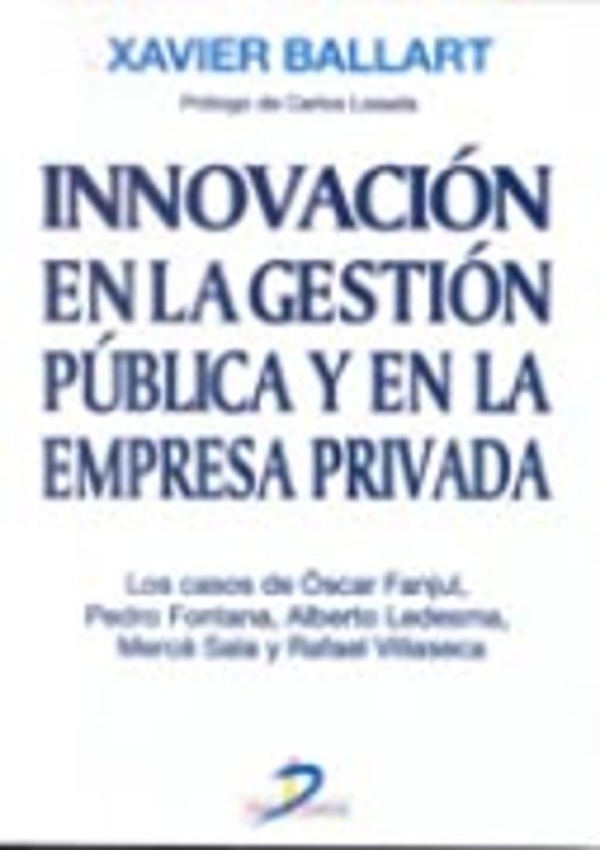 Innovacion En La Gestion Publica Y En La Empresa Privada: Los Cas Os D
