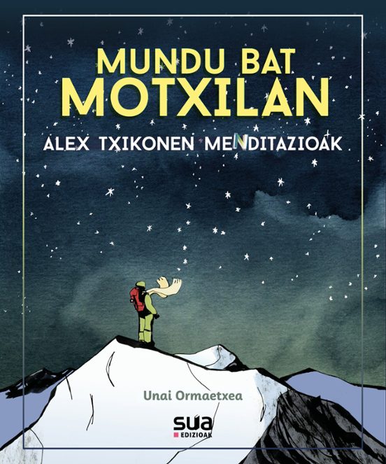 Mundu Bat Motxilan. Alex Txikonen Menditazioak