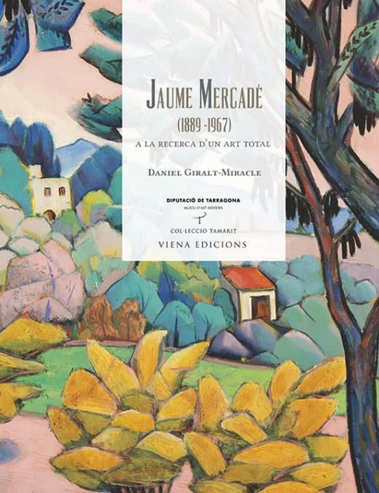 Jaume Mercade: A La Recerca D Un Art Total