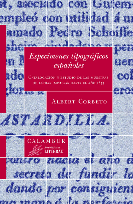 Especimenes Tipograficos Españoles: Catalogacion Y Estudio De Las Mues