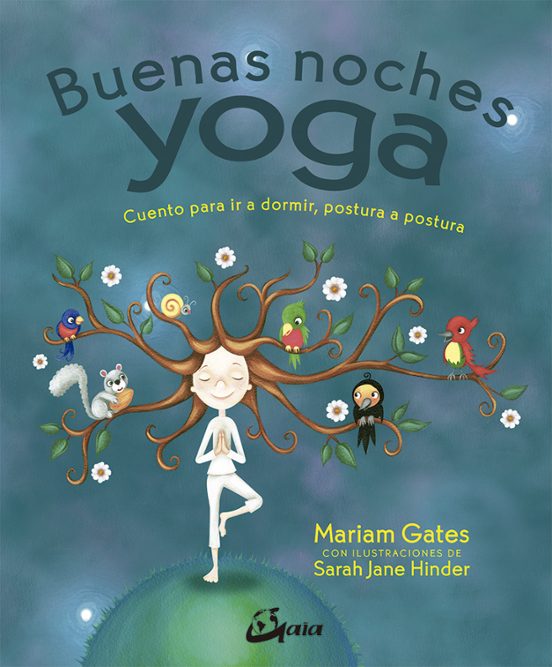 Buenas Noches Yoga: Cuento Para Ir A Dormir Postura A Postura