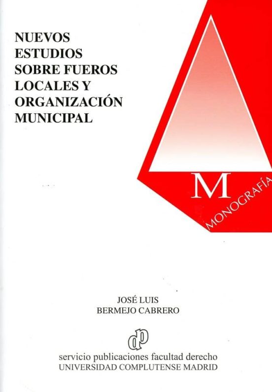 Nuevos Estudios Sobre Fueros Locales Y Organización Municipal