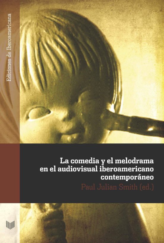 La Comedia Y El Melodrama En El Audiovisual Iberoamericano Contemporan