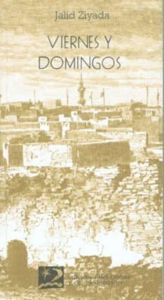 Viernes Y Domingos: Apuntes Para La Biografia De Una Ciudad Medit Erra