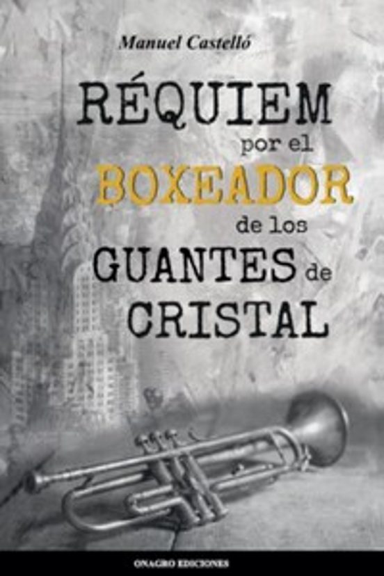 Réquiem Por El Boxeador De Los Guantes De Cristal