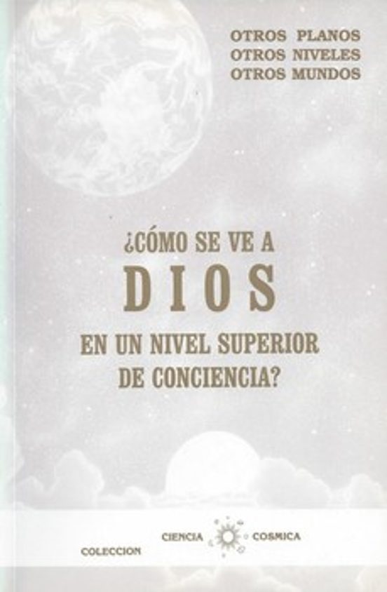Como Se Ve A Dios En Un Nivel Superior De Conciencia