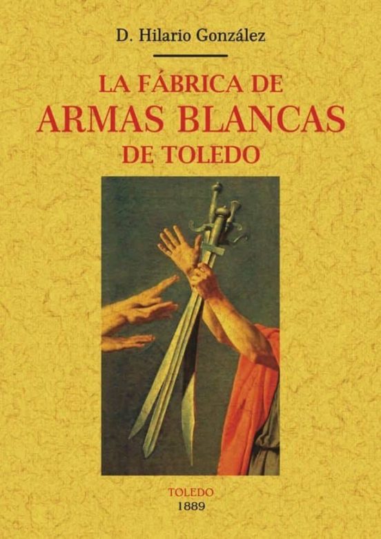 La Fabrica De Armas Blancas De Toledo