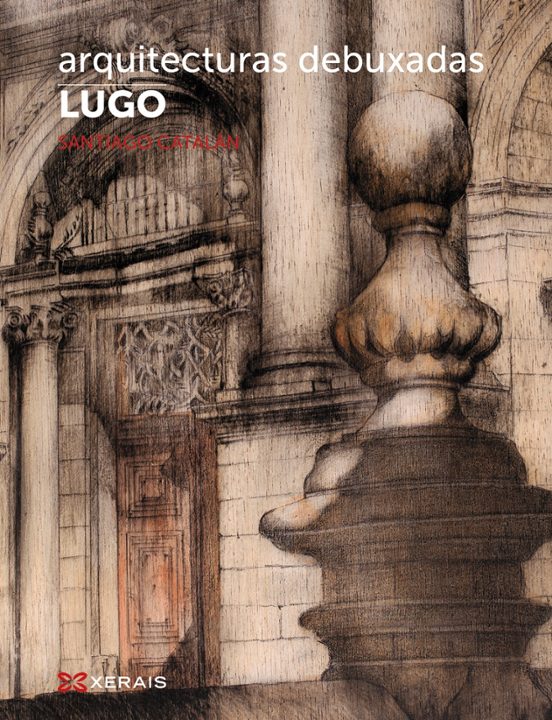 Arquitecturas Debuxadas. Lugo