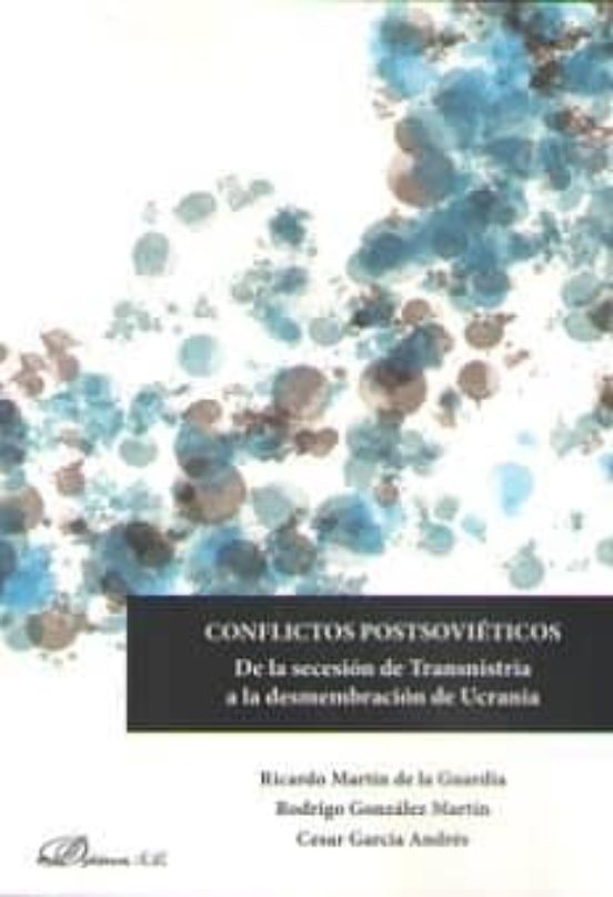 Conflictos Postsovieticos: De La Secesion De Transnistria A La Desmemb