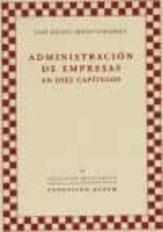 Administracion De Empresas En Diez Capitulos