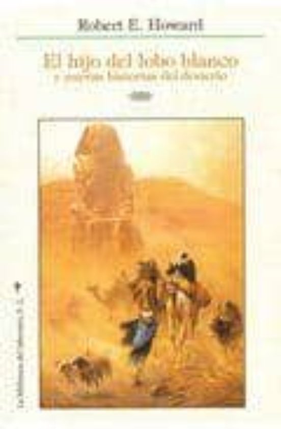 El Hijo del Lobo Blanco: Y Nuevas Historias del Desierto
