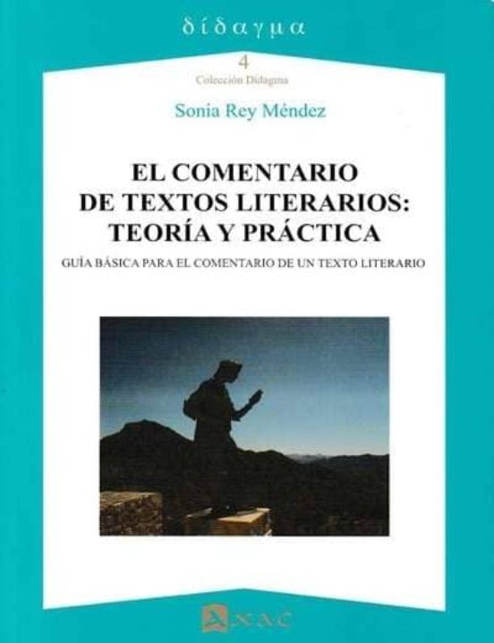 El Comentario De Textos Literarios: Teoría Y Práctica