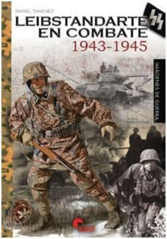 Leibstandarte En Combate 1943-1945