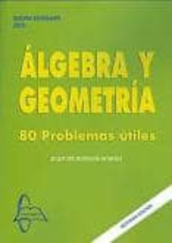 Algebra Y Geometria 80 Problemas Utiles