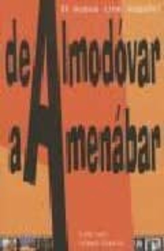 El Nuevo Cine Español de Almodovar a Amenabar