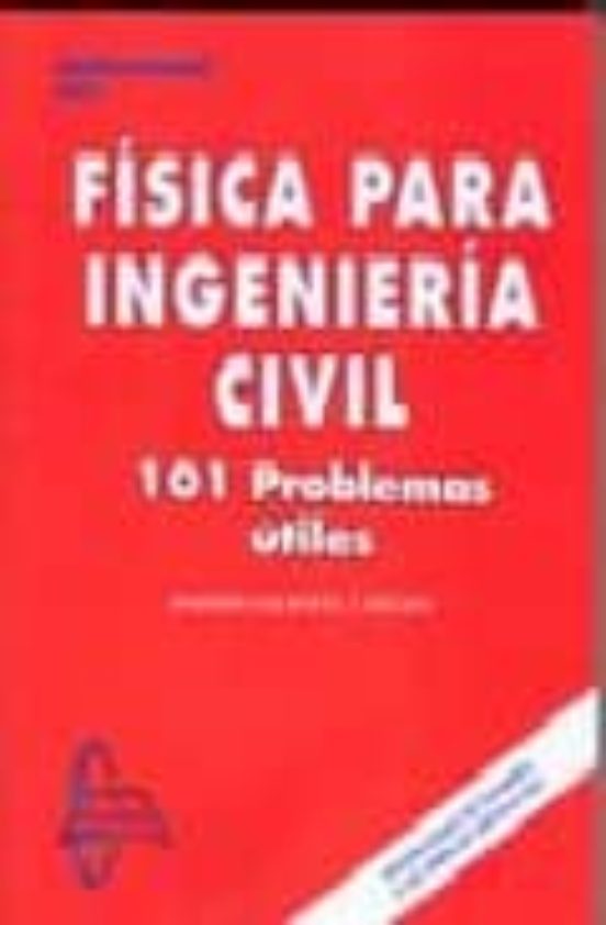 Fisica Para Ingenieria Civil: 101 Problemas Utiles