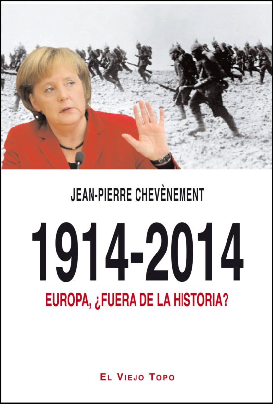 1914-2014: Europa ¿fuera De La Historia?
