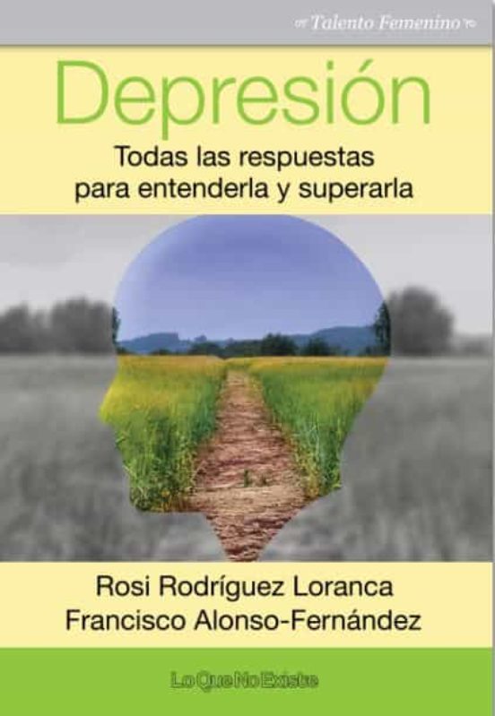 Depresion. Todas Las Respuestas Para Entenderla Y Superarla
