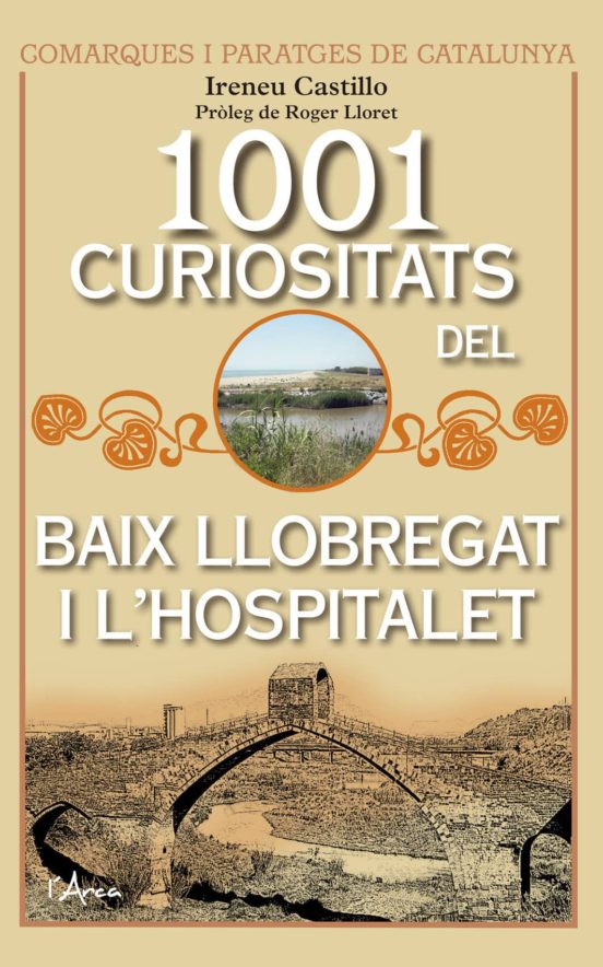 1001 Curiositats Del Baix Llobregat I L Hospitalet
