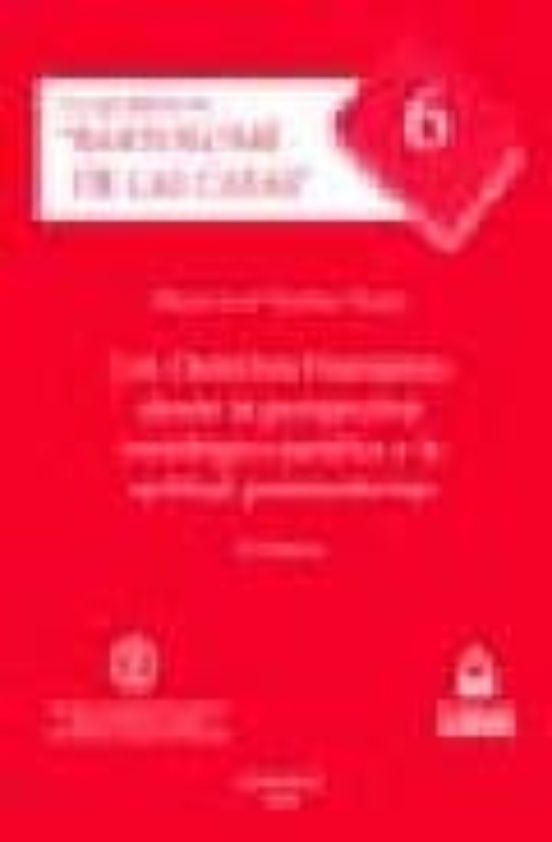 Los Derechos Humanos: Desde La Perspectiva Sociologico-juridica A La A