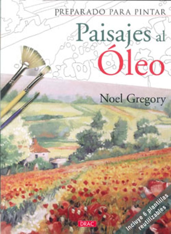 Preparado Para Pintar Paisajes Al Oleo: Incluye 6 Plantillas Reut Iliz