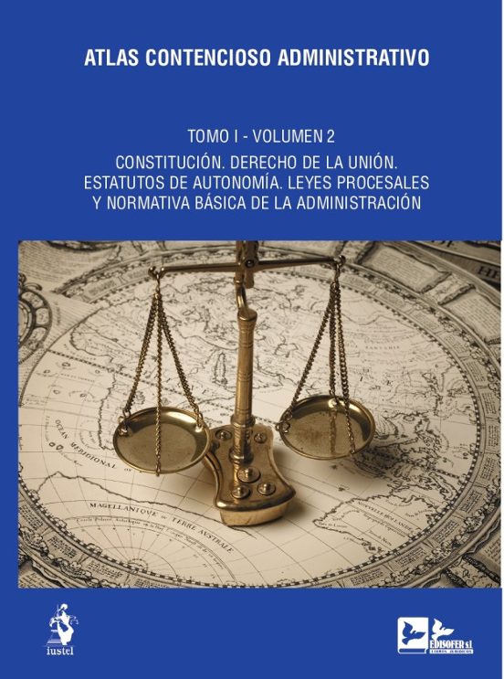 Atlas Contencioso Administrativo Del Interés Casacional Objetivo. Tomo