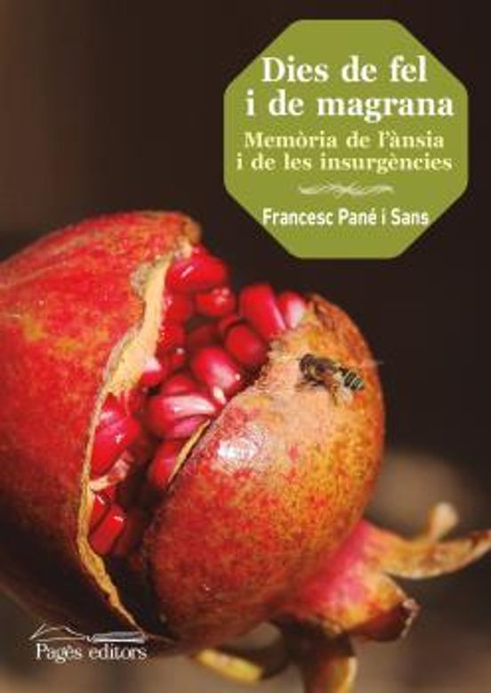 Dies De Fel I De Magrana: Memoria De L Ansia I De Les Insurgencies