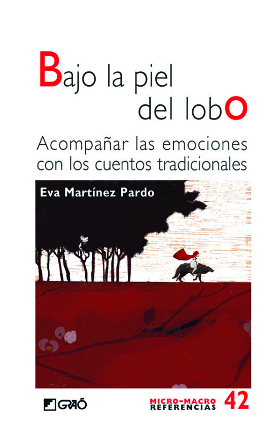Bajo La Piel Del Lobo: Acompañar Las Emociones Con Los Cuentos Tradici