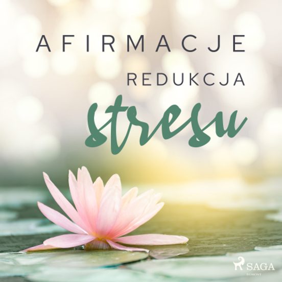 Afirmacje – Redukcja Stresu