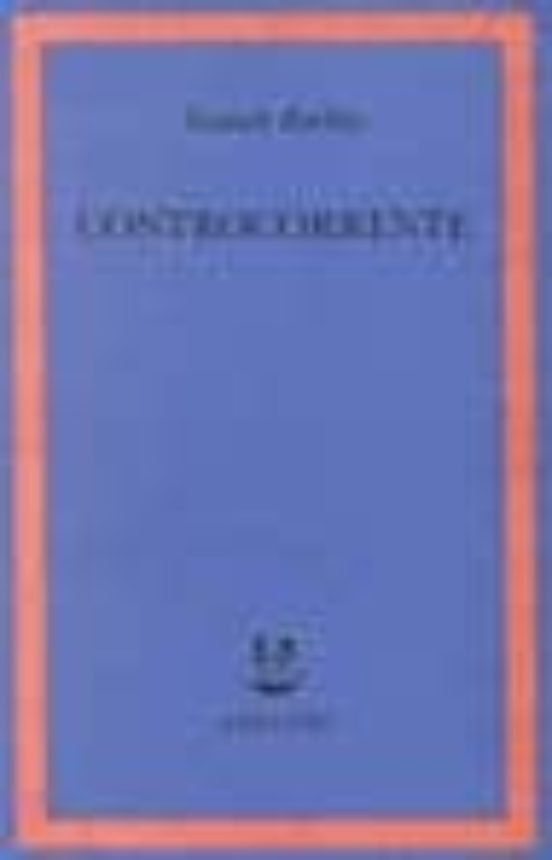 Controcorrente. Saggi Di Storia Delle Idee