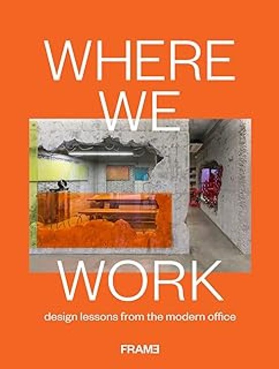 Where We Work: Design Lessons From The Modern Office