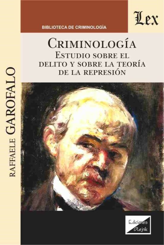 Criminologia: Estudio Sobre El Delito Y Sobre La Teoria De La Represio