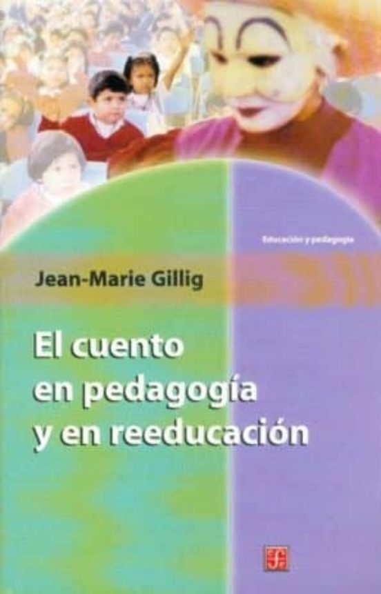 El Cuento en Pedagogia y en Reeducacion