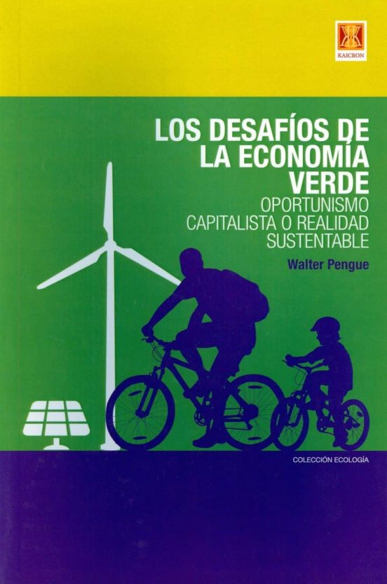Los Desafios De La Economía Verde: Oportunismo Capitalista O Realidad
