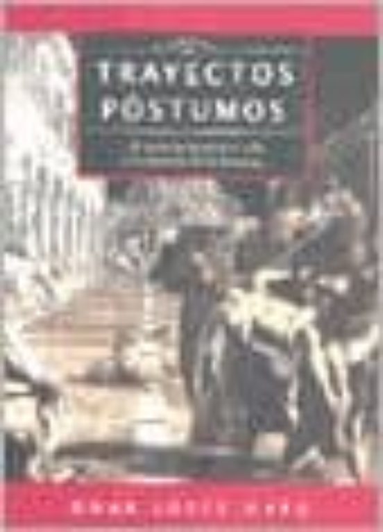 Trayectos Póstumos: A Veces La Muerte Es Sólo El Comienzo De La H Isto