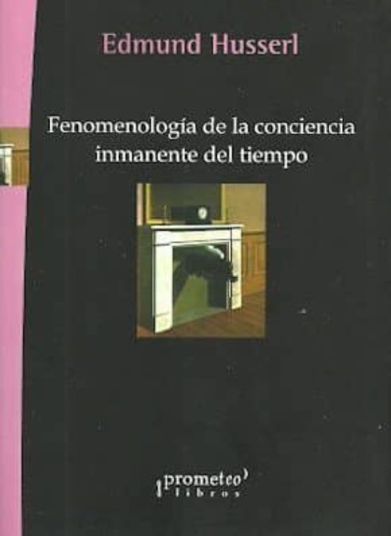 Fenomenologia De La Conciencia Inmanente Del Tiempo