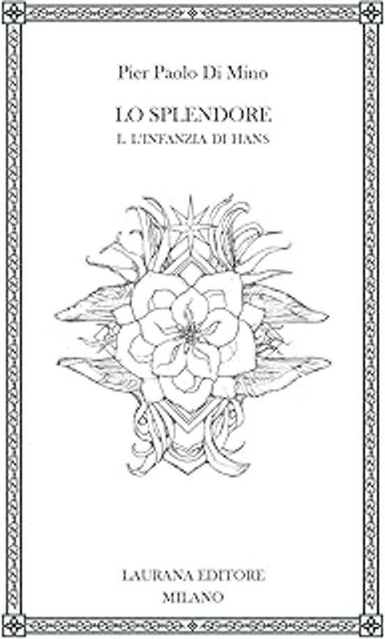 Lo Splendore . Vol. 1: L Infanzia Di Hans