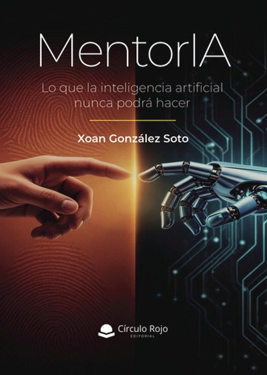 Mentoria. Lo Que la Inteligencia Artificial Nunca Podrá Hacer