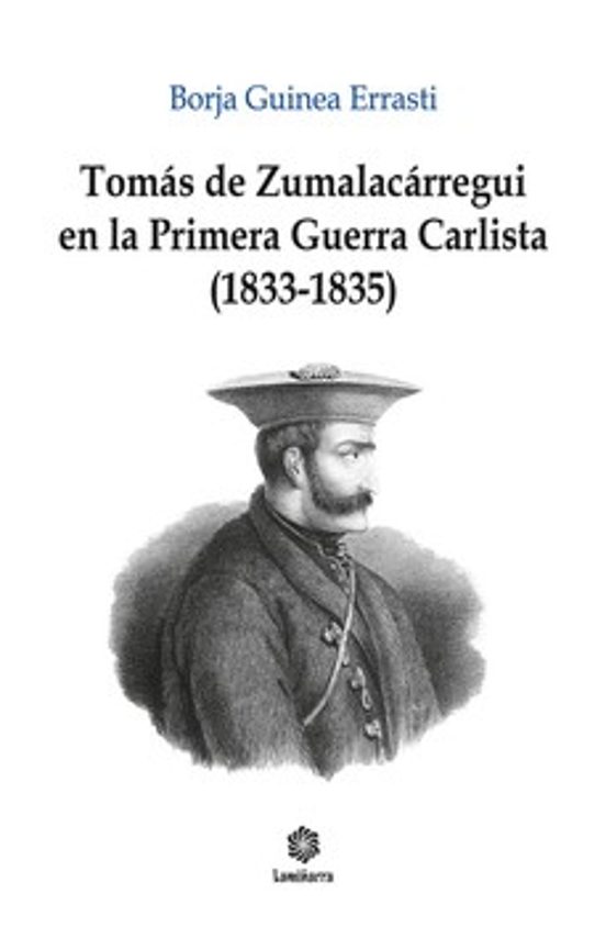 Tomas Zumalacarregui y la Primera Guerra Carlista 1833 - 1835