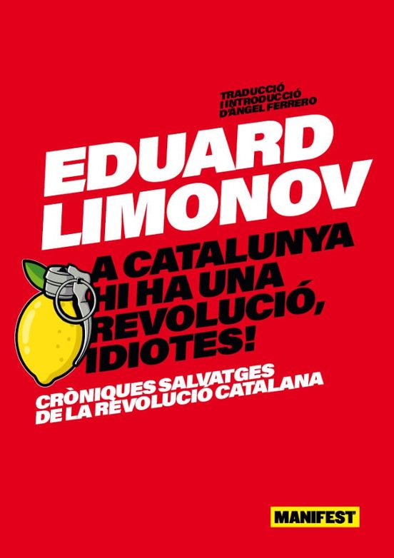 A Catalunya Hi Ha Una Revolució Idiotes!
