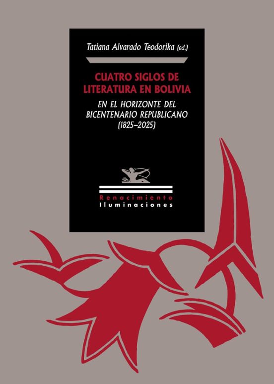 Cuatro Siglos De Literatura En Bolivia En El Horizonte Del Bicentenario Republicano 2025