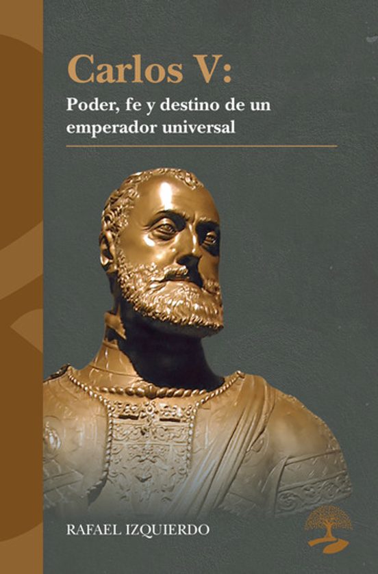 Carlos V: Poder Fe Y Destino De Un Emperador Universal
