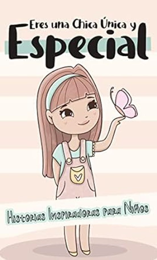 Eres Una Chica Única Y Especial: Historias Inspiradoras Para Niños - C