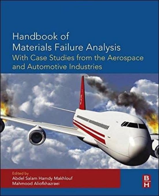 Handbook Of Materials Failure Analysis With Case Studies From The Aero